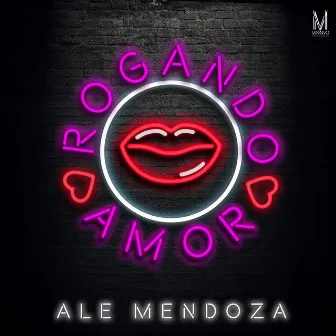 Rogando Amor by Ale Mendoza