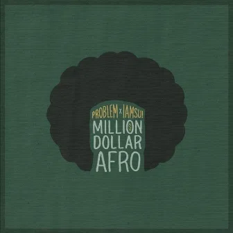 Million Dollar Afro by Iamsu!