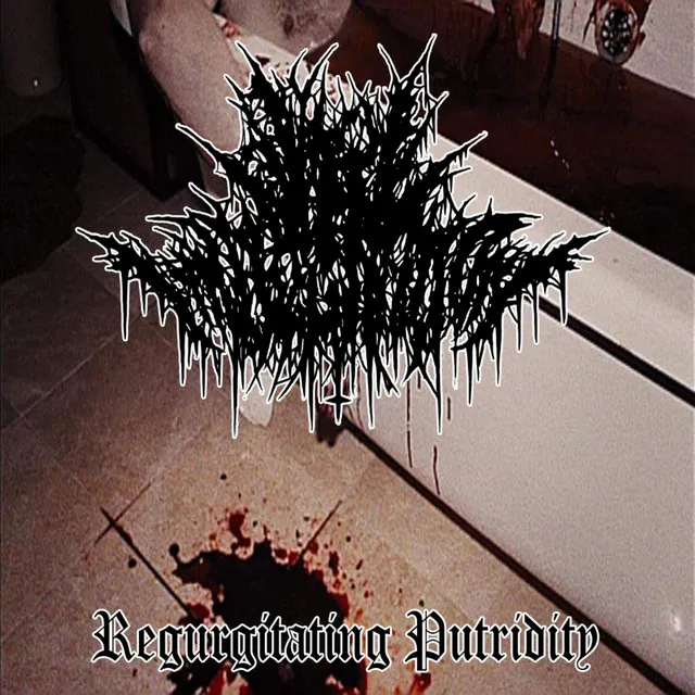 Regurgitating Putridity