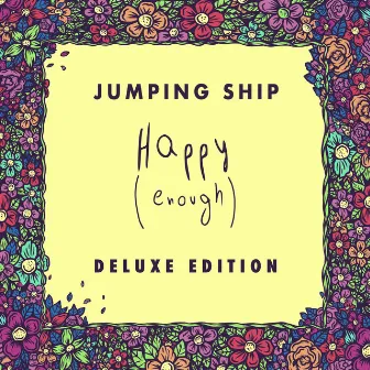 Happy (Enough) [Deluxe] by Jumping Ship