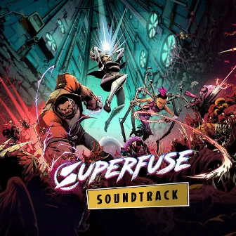 Superfuse (Early Access Original Game Soundtrack) by Michael McCann