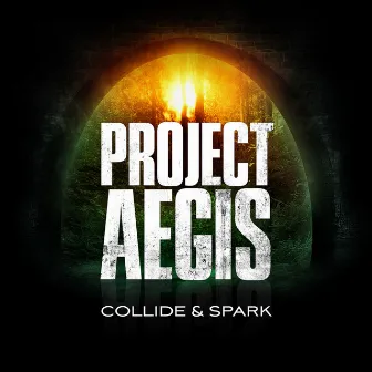 Collide & Spark by Project Aegis