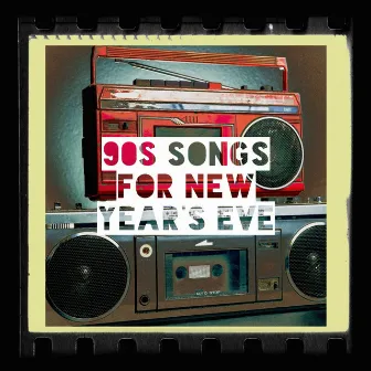 90s Songs for New Year's Eve by Unknown Artist