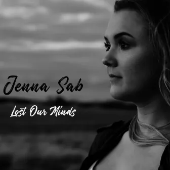 Lost Our Minds by Jenna Sab