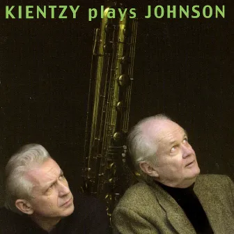 Kientzy Plays Johnson by Tom Johnson