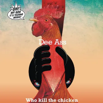 Who Kill the Chicken by DJ Dee Ass