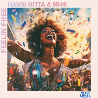 Feelin Free by HAWD HITTA