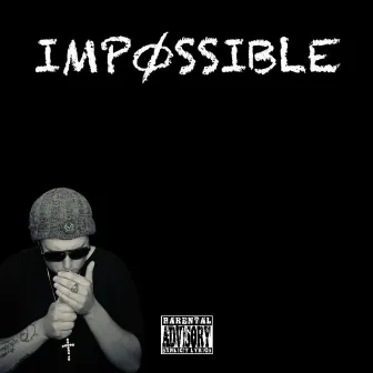 IMPØSSIBLE by Young Ville