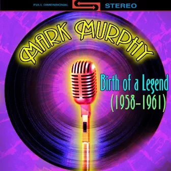 Birth Of A Legend 1958-1961 by Mark Murphy