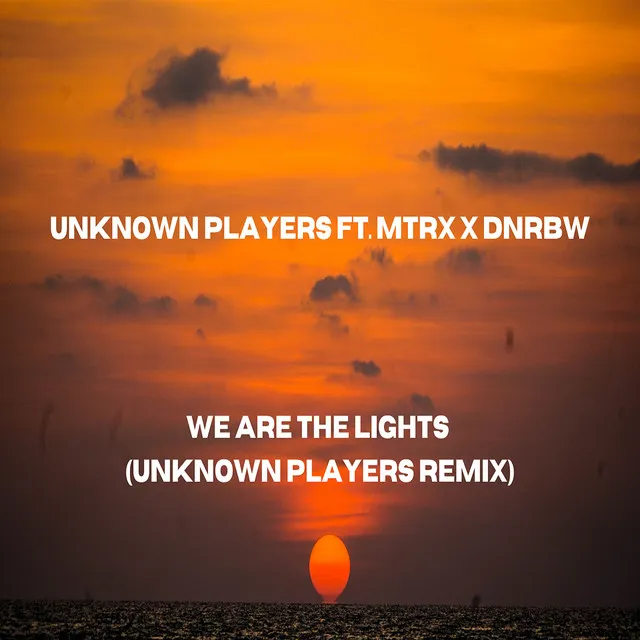 We are the lights - Unknown Players Remix