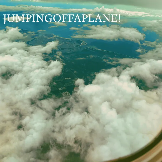 JUMPINGOFFAPLANE!