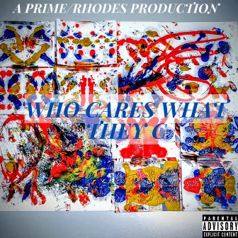 Who Cares What They C by Cali Prime