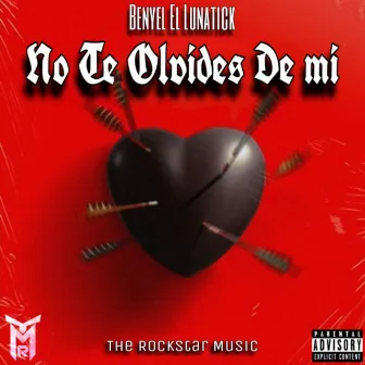 No olvides de mi - (Prod. By BJedai) (The Rockstar Music) by Benyel El Lunatick