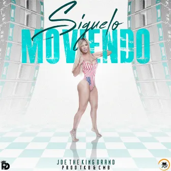 Siguelo Moviendo by Joe The King Brand