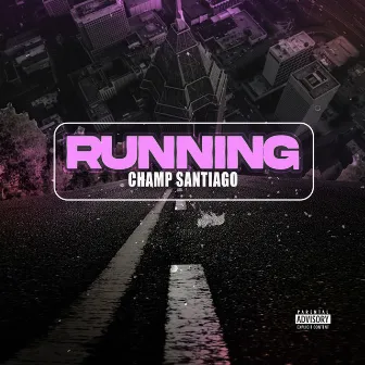 Running by Champ Santiago