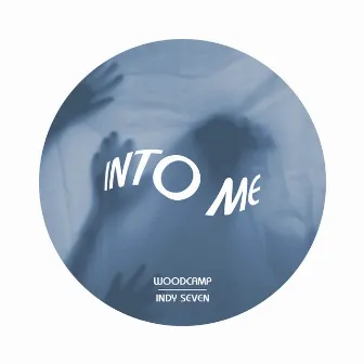 Into Me by Woodcamp