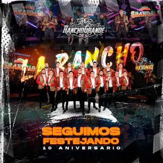 Seguimos Festejando 10 Aniversario by La Poderosa Banda Rancho Grande