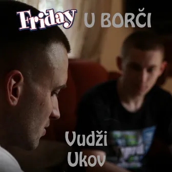 Friday u Borči by Vudži