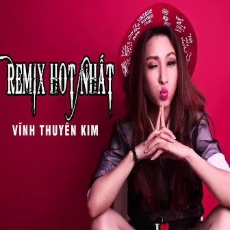 Vĩnh Thuyên Kim Remix Hot Nhất by Vĩnh Thuyên Kim