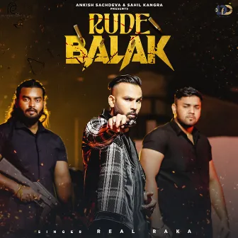 Rude Balak by Real Raka