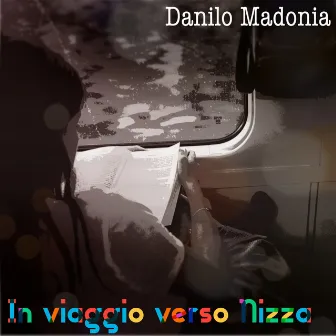 In viaggio verso Nizza by Danilo Madonia