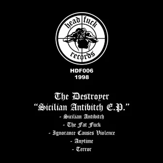 Sicilian Antibitch EP by The Destroyer