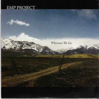 Wherever We Go by EMP Project