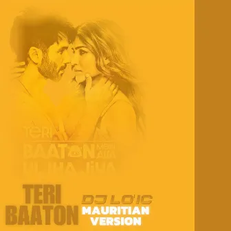 Teri Baaton (mauritian Version) by DJ LO'IC EYY