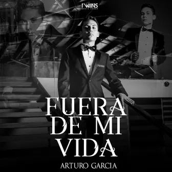 Fuera De Mi Vida by Arturo Garcia