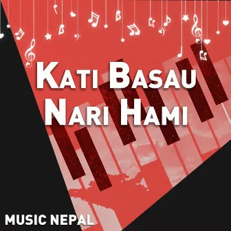 Kati Basau Nari Hami by Lochan Bhattarai