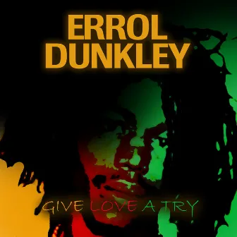 Give Love a Try by Errol Dunkley