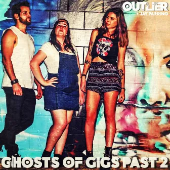 Ghosts of Gigs Past 2 by Outlier