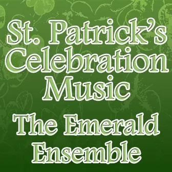 St. Patrick's Celebration Music by The Emerald Ensemble