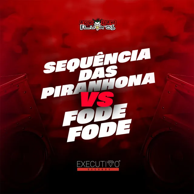 Sequência das Piranhona Vs Fode Fode