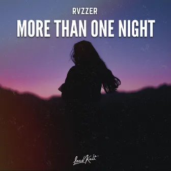 More Than One Night by RVZZER