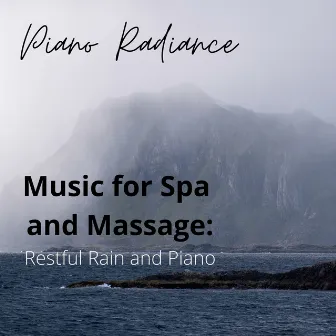 Music for Spa and Massage:Restful Rain and Piano by Piano Radiance