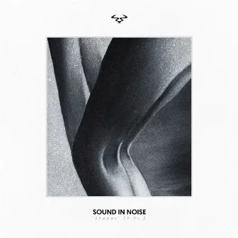 Shapes, Pt. 3 by Sound In Noise