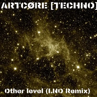 Other Level (LNO Remix) by ARTCØRE [TECHNO]