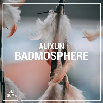 Badmosphere by Alixun