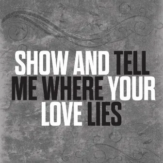 Show And Tell Me Where Your Love Lies by The Cameron Collective