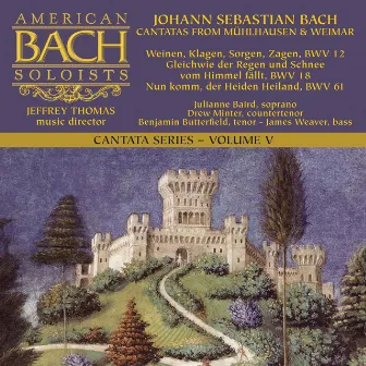 Bach Cantata Series, Vol. 5: Cantatas from Mühlhausen & Weimar by American Bach Soloists