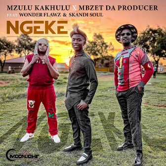 NGEKE by Mzulu Kakhulu