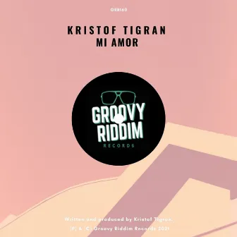 Mi Amor by Kristof Tigran