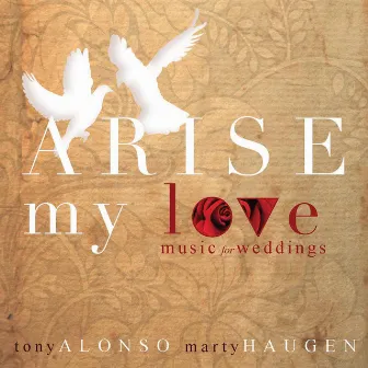 Arise, My Love: Music for Weddings by Marty Haugen