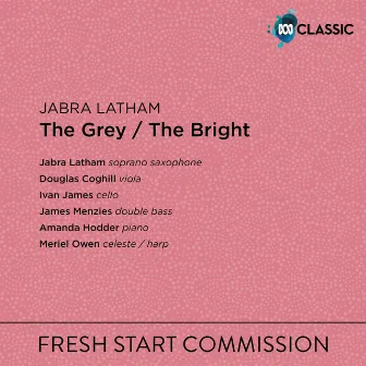 The Grey / The Bright by Jabra Latham