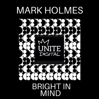 Bright In Mind by Mark Holmes (Uk)