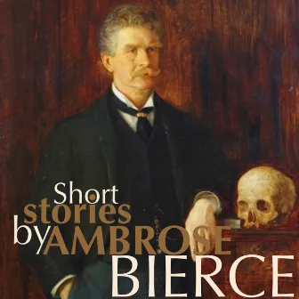 Short Stories by Ambrose Bierce by David Moore