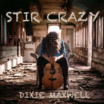 Stir Crazy by Dixie Maxwell