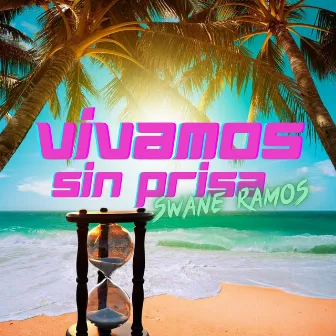 Vivamos sin prisas by Swane Ramos