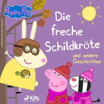 Peppa Wutz - Die freche Schildkröte und andere Geschichten by Mark Baker